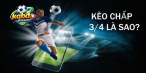 Kèo 3/4 là gì? Loại kèo cá cược đang “gây sốt” hiện nay
