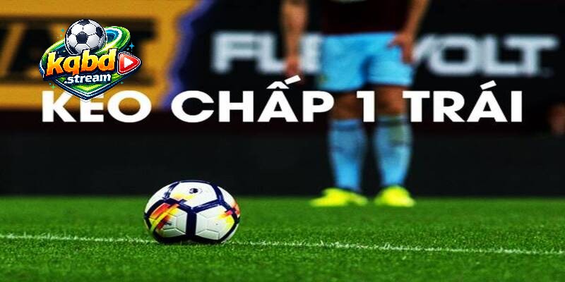Cách tính tiền cược kèo chấp 1 trái trong bóng đá