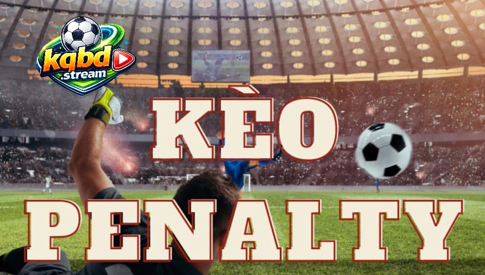Cách đặt cược bóng đá penalty