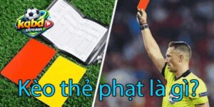 Kèo thẻ phạt là gì? Tìm hiểu cùng KQBD từ các cao thủ cá cược