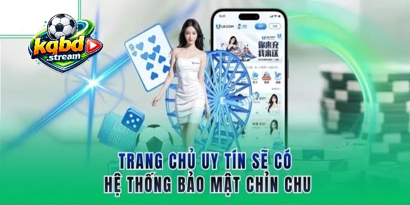 Các trang chủ uy tín thường đầu tư hệ thống bảo mật bài bản