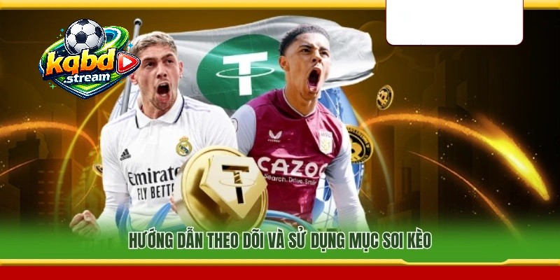 Cách truy cập và sử dụng chuyên mục soi kèo trên KQBD